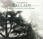 Ewan MacColl: Ballads (Topic TSCD576D)