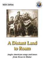 A Distant Land to Roam (Musical Traditions MTCD516)
