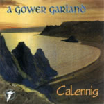 Calennig: A Gower Garland (WildGoose WGS299CD)