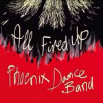 Phoenix Dance Band: All Fired Up (Firebird FBR 001)