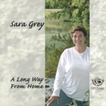Sara Grey: A Long Way From Home (Fellside FECD196)