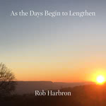 Rob Harbron: As the Days Begin to Lengthen (Rob Records)
