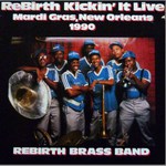 The Rebirth Brass Band: Kickin’ It Live (Special Delivery SPD 1040)