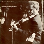 Martin Byrnes: Masters of Irish Music (Leader LEA 2004)
