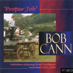 Bob Cann: ‘Proper Job’ (Veteran VT138CD)