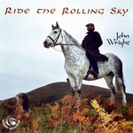 John Wright: Ride the Rolling Sky (Fellside FECD97)