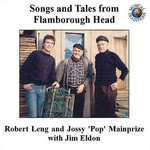 Robert Leng and Jossy ‘Pop’ Mainprize with Jim Eldon: Songs and Tales from Flamborough Head (Musical Traditions MTCD203)