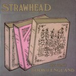 Strawhead: Songs From the Book of England (Traditional Sound TSR 035/036)