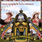 Keith Kendrick & Sylvia Needham: Well Dressed (WildGoose WGS387CD)