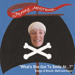 Frankie Armstrong: What’s She Got to Smile At…? (GF*M/Pirate Jenny)