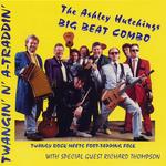 The Ashley Hutchings Big Beat Combo: Twangin’ n’ A-Traddin’ (HTD CD 25)