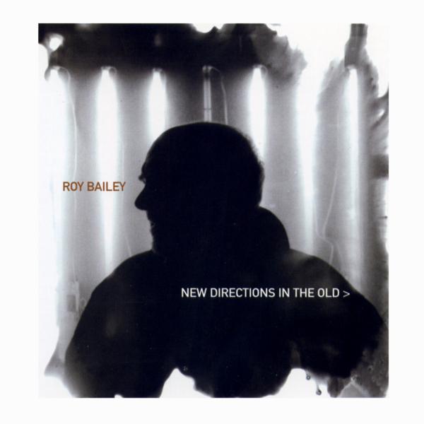 Roy Bailey New Directions in the Old