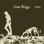 Anne Briggs: Anne Briggs (Topic TTSCD002)