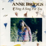 Anne Briggs: Sing a Song for You (Fledg'ling FLED 3008)