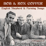 Bob and Ron Copper: English Shepherd & Farming Songs (Folk-Legacy CD-19)