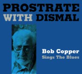 Bob Copper: Prostrate With Dismal (Ghosts From the Basement GFTB 7048)