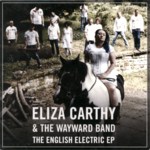 Eliza Carthy & The Wayward Band: The English Electric EP (Topic STOP2592)
