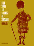 Folk Songs and Ballads of Scotland