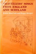 Travellers’ Songs From England and Scotland (Musical Traditions MTCD254)