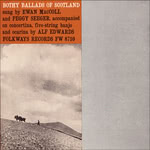 Ewan MacColl: Bothy Ballads of Scotland (Folkways FW 8759)