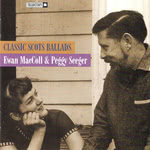 Ewan MacColl with Peggy Seeger: Classic Scots Ballads (Tradition/Rykodisc TCD 1051)