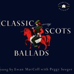 Ewan MacColl with Peggy Seeger: Classic Scots Ballads (Tradition TLP 1015)