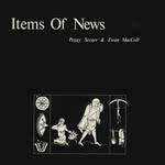 Peggy Seeger & Ewan MacColl: Items of News (Blackthorne BR 1067)