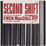 Ewan MacColl: Second Shift (Topic 10T25)