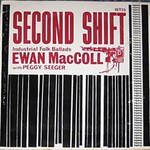 Ewan MacColl: Second Shift (Topic 10T25)