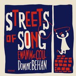 Ewan MacColl, Dominic Behan: Streets of Song (Topic 12T41)