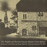 Ewan MacColl: The English and Scottish Popular Ballads: Vol. 1 (Folkways FG 3509)