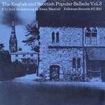 Ewan MacColl: The English and Scottish Popular Ballads: Vol. 3 (Folkways FG 3511)