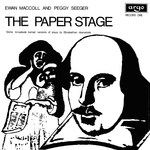 Ewan MacColl and Peggy Seeger: The Paper Stage, Vol. 1 (Argo ZDA 98)