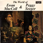 The World of Ewan MacColl and Peggy Seeger (Argo SPA 102)
