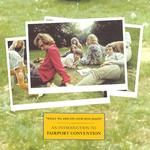 What We Did on Our Holidays - An Introduction to Fairport Convention (Island IMCD 263)
