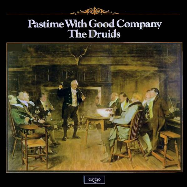 The Druids: Pastime With Good Company (Argo ZFB 39)