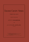 Lucy E. Broadwood, J.A. Fuller Maitland: English County Songs