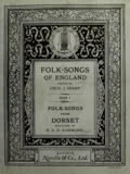 Folk-Songs of England, Book I: Folk-Songs From Dorset Collected by H.E.D. Hammond