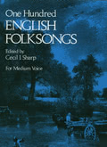Cecil Sharp: One Hundred English Folksongs