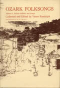 Vance Randolph: Ozark Folksongs. Volume 1