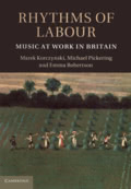 Marek Korczynski, Michael Pickering, Emma Robertson: Rhythms of Labour
