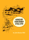 John Stokoe: Songs and Ballads of Northern England (Frank Graham, 1974)