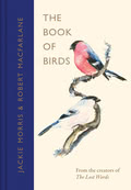 Robert Macfarlane and Jackie Morris: The Book of Birds