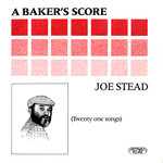 Joe Stead: A Baker's Score (Greenwich Village GVR 227)