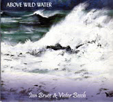 Ian Bruce & Victor Besch: Above Wild Water (Ruglen LUMS CD 0112)