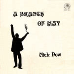 Nick Dow: A Branch of May (Old House OHM 101)