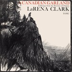 LaRena Clark: A Canadian Garland (Topic 12T140)