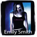 Emily Smith: A Different Life (Spit & Polish SPIT036)
