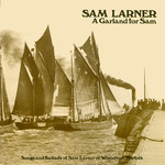 Sam Larner: A Garland for Sam (Topic 12T244)