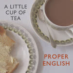Proper English: A Little Cup of Tea (Prodan 2017) Proper English: A Little Cup of Tea (Prodan 2017)